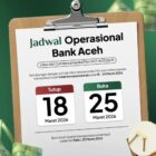 Pengumuman jadwal operasional Bank Aceh selama libur dan cuti bersama Idul Fitri 1447 H, layanan tutup 18–24 Maret 2026 dan kembali buka pada 25 Maret 2026. Foto: Dok. Istimewa 
