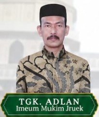 Imum Mukim Jruek, Tgk Adlan. Foto: Dok. Istimewa 