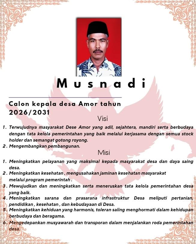 Ket foto: Musnadi, calon Reje Kampung Amor periode 2026–2031, dengan visi dan misi membangun desa yang adil, sejahtera, dan mandiri, memohon doa serta dukungan masyarakat pada pemilihan Juni 2026.(Dok/Ist)