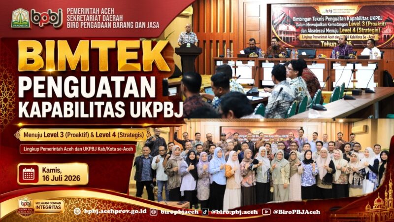 Kegiatan Bimbingan Teknis Penguatan Kapabilitas Unit Kerja Pengadaan Barang/Jasa (UKPBJ) di Banda Aceh, Kamis (16/7/2026). Foto: Dok. Istimewa 