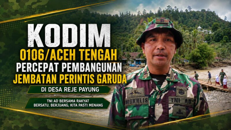 Ket foto : Lettu Mukhlis Pimpin Pengawasan Pembangunan Jembatan Perintis Garuda.(Dok/Ist)